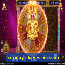 kerolay chaves em sexo